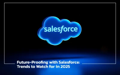 Future-Proofing with Salesforce: Trends to Watch for in 2025