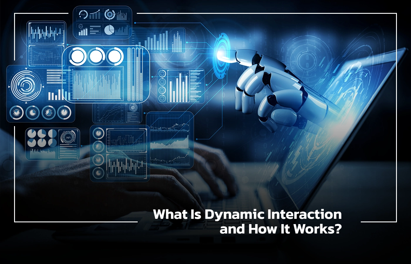 What Is Dynamic Interaction and How It Works?