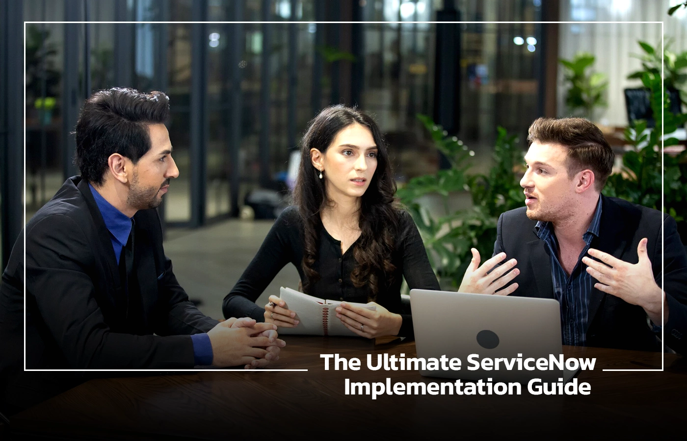 The Ultimate ServiceNow Implementation Guide The Ultimate ServiceNow Implementation Guide
