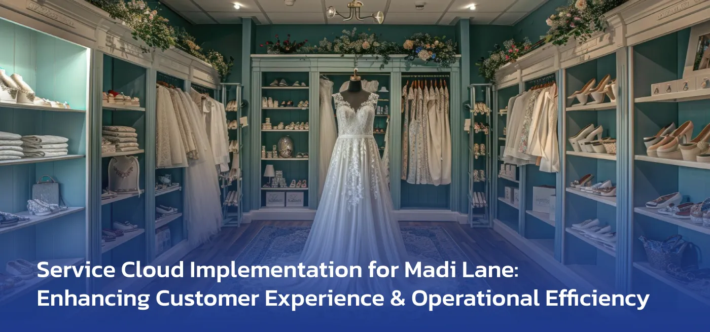 Service Cloud Implementation for Madi Lane banner article image Service Cloud Implementation for Madi Lane