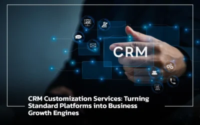 CRM Customization Services: Turning Standard Platforms into Business Growth Engines