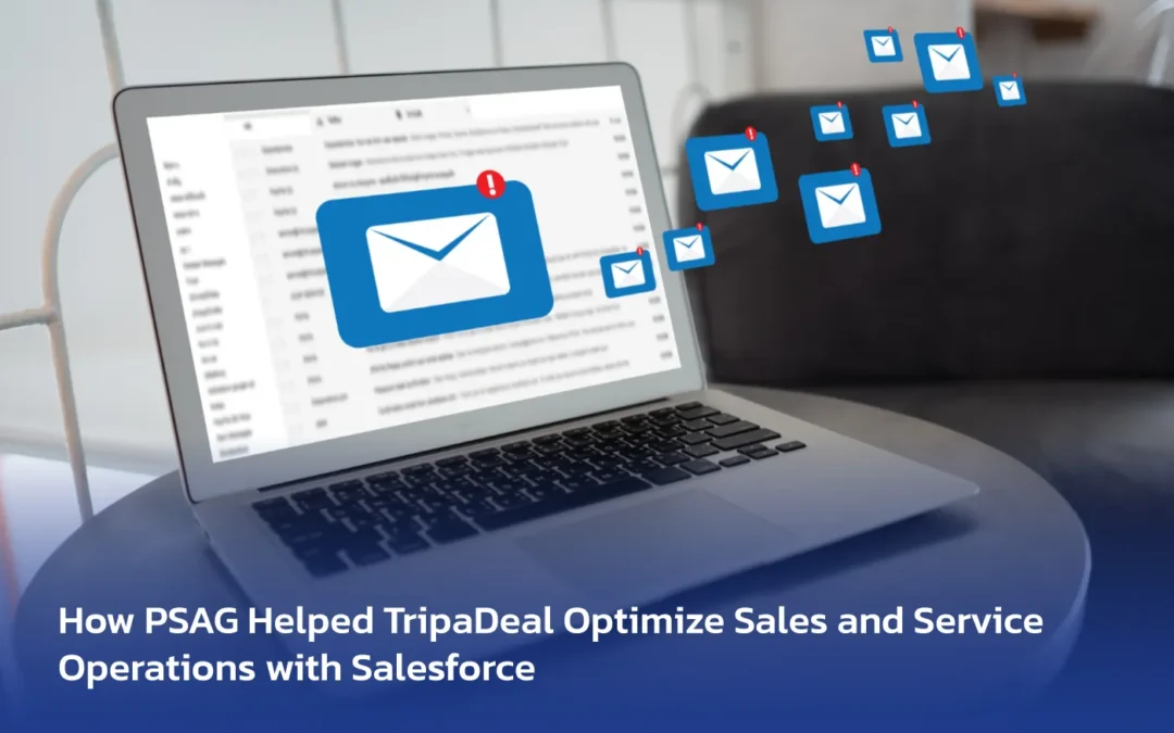 How PSAG Helped TripaDeal Optimize Sales and Service Operations with Salesforce