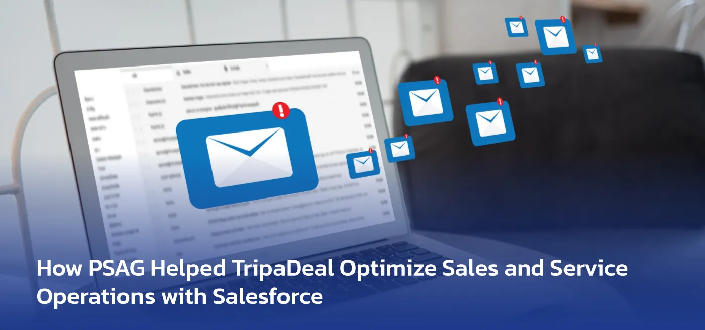 How PSAG Helped TripaDeal Optimize Sales and Service Operations with Salesforce banner image inside How PSAG Helped TripaDeal Optimize Sales and Service Operations with Salesforce